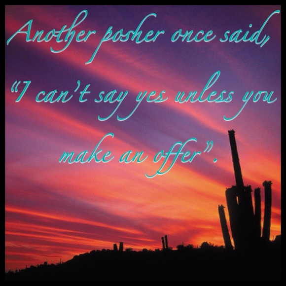 Other - “I can’t say yes, unless you make an offer”.